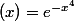 (x)=e^{-x^4}